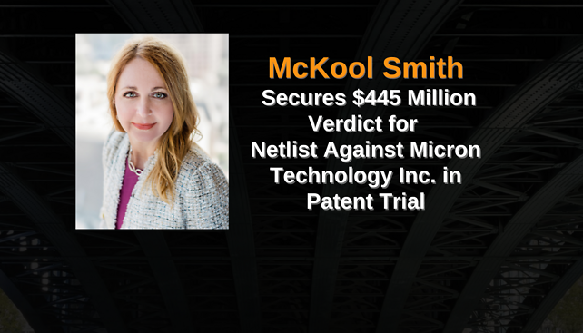 McKool Smith Secures $445M Verdict in Patent Infringement Case Against Micron Technology Inc.