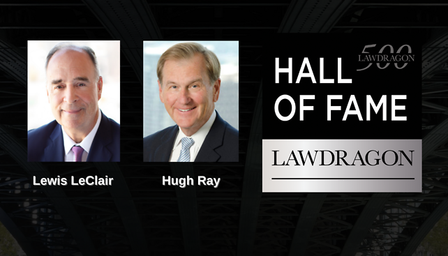 Lew LeClair and Hugh Ray Inducted to Lawdragon’s 2025 “Hall of Fame”