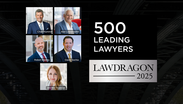 Chad Hummel, Alan Loewinsohn, Robert Manley, David Sochia, and Jennifer Truelove Named Among The 2025 Lawdragon 500 Leading Lawyers in America.