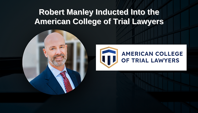 McKool Smith Principal Robert Manley Inducted Into the American College of Trial Lawyers